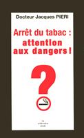   Arrêt du tabac : attention aux dangers !