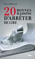   20 bonnes raisons d'arrêter de lire