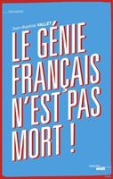  Le génie français n'est pas mort !