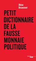   Petit dictionnaire de la fausse monnaie politique