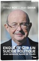   Enquête sur un suicide politique - Jean Germain, maire de Tours