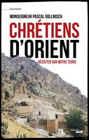   Chrétiens d'Orient - Résister sur notre terre