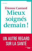   Mieux soignés demain !