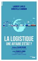 La Logistique, une affaire d'Etat ?