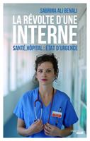   La Révolte d'une interne - Santé, hôpital : état d'urgence