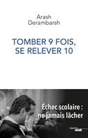   Tomber 9 fois, se relever 10 - Echec scolaire, ne jamais l&acirc;cher
