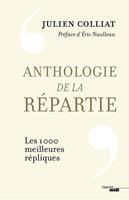   Anthologie de la répartie - Les 1000 meilleures répliques