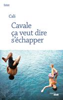   Cavale