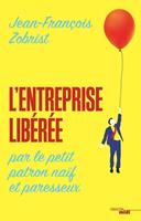   L'entreprise libérée par le petit patron naïf et paresseux