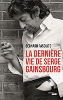   La dernière vie de Serge Gainsbourg