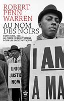   Au nom des Noirs - États-Unis, 1964 : au coeur du mouvement pour les droits civiques