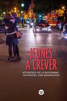   Jeunes &agrave; crever - Attentats du 13-novembre : un proc&egrave;s, une g&eacute;n&eacute;ration