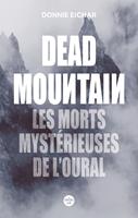   Dead Mountain. Les morts mystérieuses de l'Oural