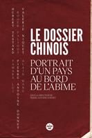   Le dossier chinois - Portrait d'un pays au bord de l'abîme