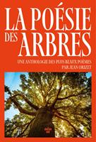   La po&eacute;sie des arbres - Une anthologie des plus beaux po&egrave;mes