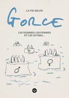 La vie selon Gorce, Les hommes, les femmes et les autres ...