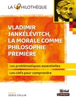   La morale comme philosophie premi&egrave;re - Vladimir Jank&eacute;l&eacute;vitch
