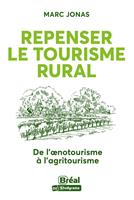   Repenser le tourisme rural : De l'&oelig;notourisme &agrave; l'agritourisme