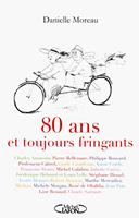   80 ans et toujours fringants!