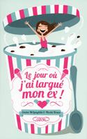   Le jour où j'ai largué mon ex