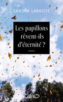   Les papillons r&ecirc;vent-ils d'&eacute;ternit&eacute; ?