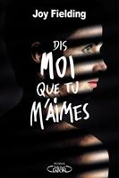   Dis-moi que tu m'aimes