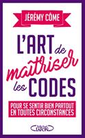   L'art de maîtriser les codes pour se sentir bien partout en toutes circonstances