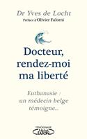 Docteur, rendez-moi ma liberté