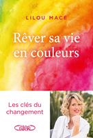   Rêver sa vie en couleurs