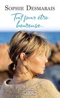   Tout pour être heureuse