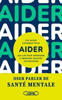   Aider - Les clés pour apprendre à observer, écouter, accompagner