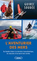   L'aventurier des mers - édition augmentée - avec le récit du dernier défi relevé par Guirec Soudée et Inoxtag