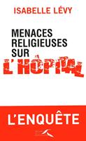 MENACES RELIGIEUSES SUR L'HOPITAL