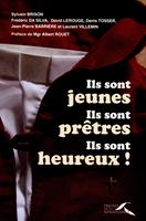   ILS SONT JEUNES, ILS SONT PRETRES, ILS SONT HEUREUX