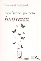   Il en faut peu pour être heureux...