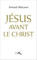   Jésus avant le Christ