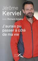   J'aurais pu passer à côté de ma vie