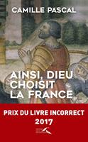   Ainsi, Dieu choisit la France