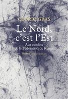   Le Nord, c'est l'Est