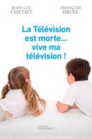   La Télévision est morte... vive ma télévision !