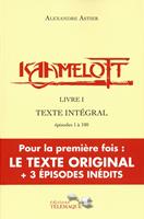 Kaamelott - livre I - Texte intégral - épisodes 1 à 100