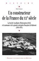   Un constructeur de la France du xxe siècle