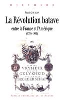   La r&eacute;volution batave entre la France et l'Am&eacute;rique