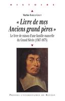   "Livre de mes Anciens grand p&egrave;res"
