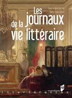   Les journaux de la vie litt&eacute;raire