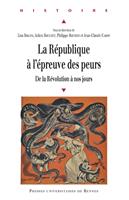   La R&eacute;publique &agrave; l'&eacute;preuve des peurs