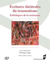   Ecritures th&eacute;&acirc;trales du traumatisme