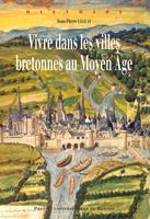   Vivre dans les villes bretonnes au Moyen &Acirc;ge