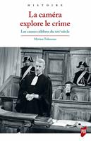   La cam&eacute;ra explore le crime