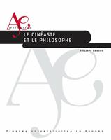   Le cin&eacute;aste et le philosophe